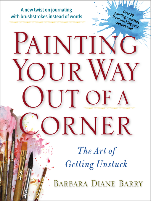 Title details for Painting Your Way Out of a Corner by Barbara Diane Barry - Available